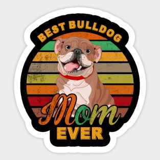 Best Bulldog Mom Ever Sticker